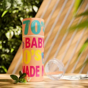 70's Baby 80's Made Me Skinny Tumbler with Straw, 20oz
