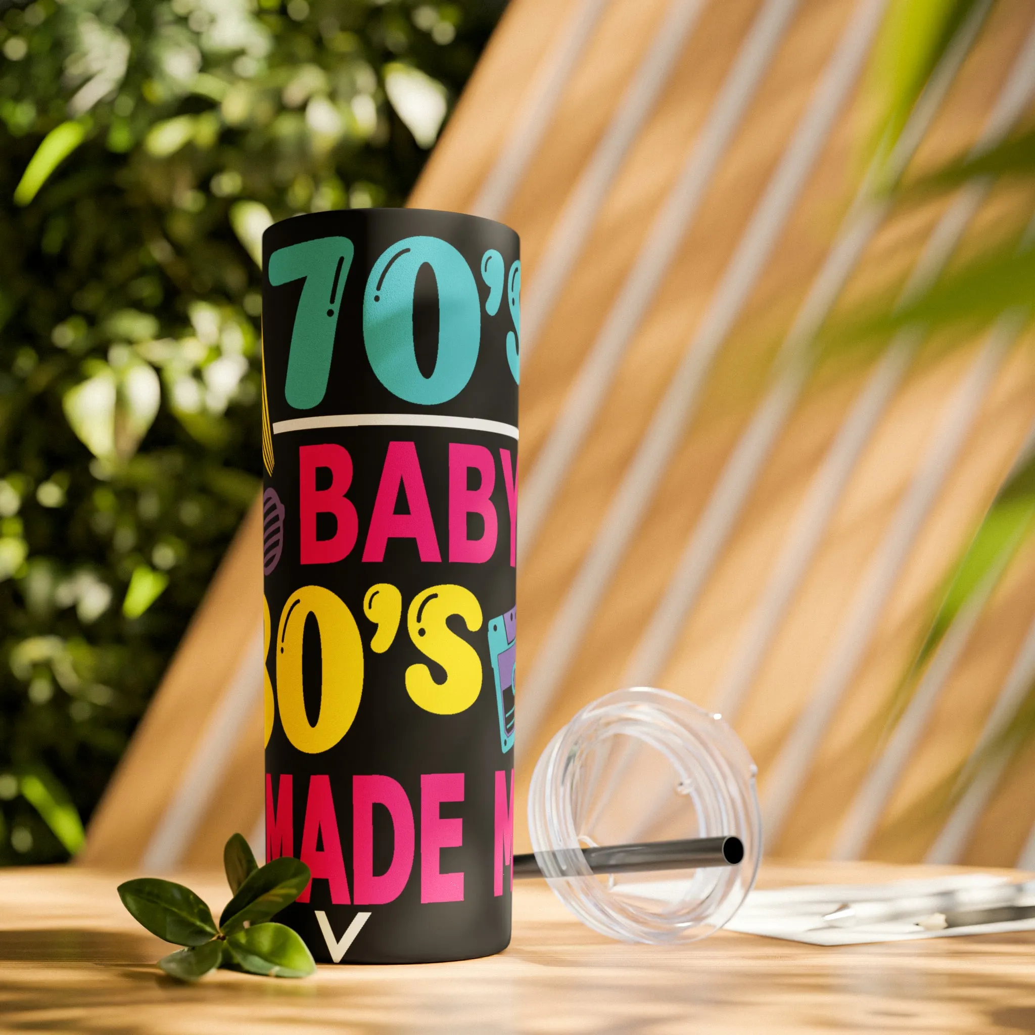 70's Baby 80's Made Me Skinny Tumbler with Straw, 20oz
