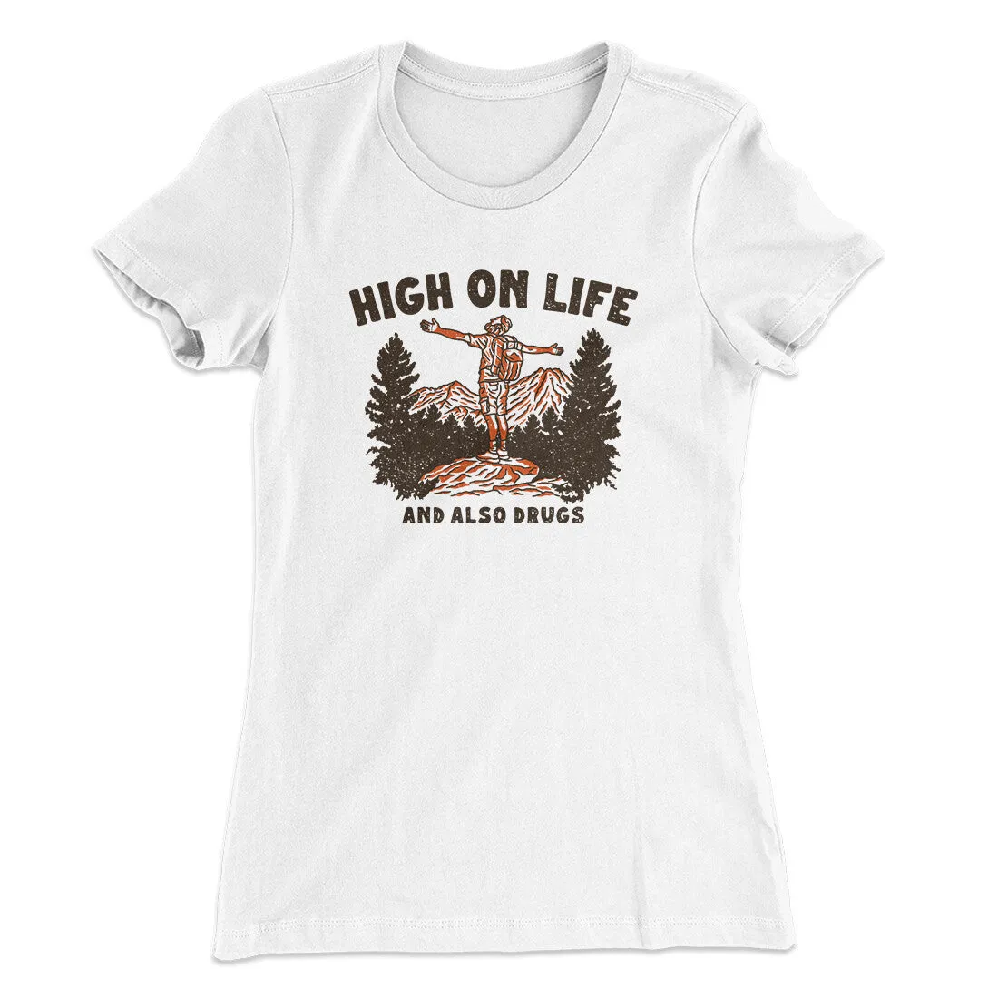 High On Life And Also Drugs Women's T-Shirt