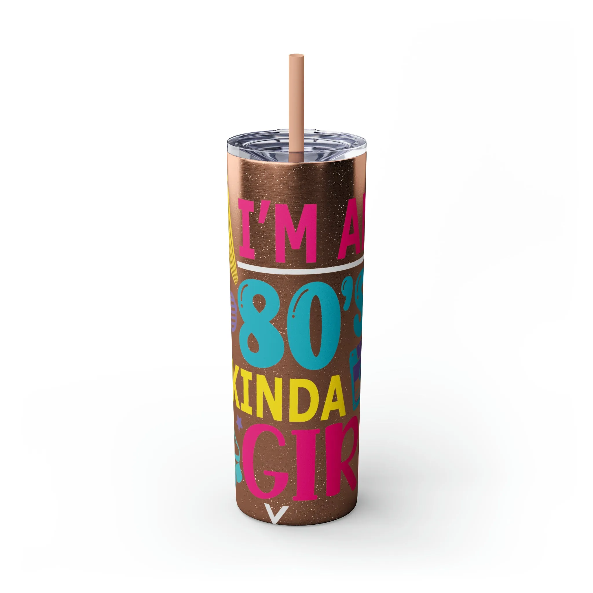 I'm an 80s kinda Girl Skinny Tumbler with Straw, 20oz